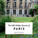 The 500 Hidden Secrets of Paris 1