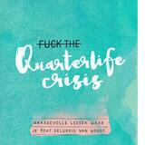 Fuck the quarterlife crisis 1