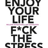 Enjoy your life F*ck the stress 1