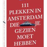 111 plekken in Amsterdam die je gezien moet hebben 1