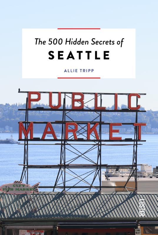 Omslag van boek: The 500 hidden secrets of Seattle