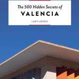 The 500 hidden secrets of Valencia 1