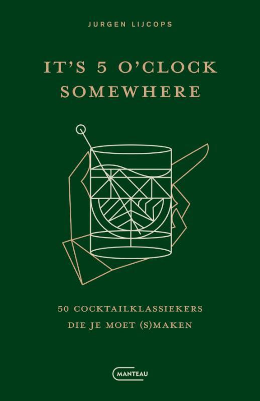 Omslag van boek: It's 5 o'clock somewhere. Dé 50 klassiekers die je moet (s)maken