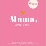 Mama, vertel eens... 1
