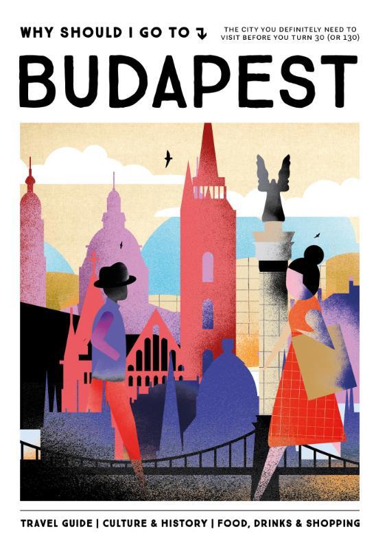 Omslag van boek: Why Should I Go To Budapest