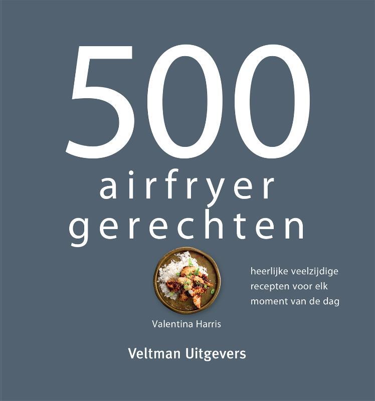 Omslag van boek: 500 airfryer gerechten