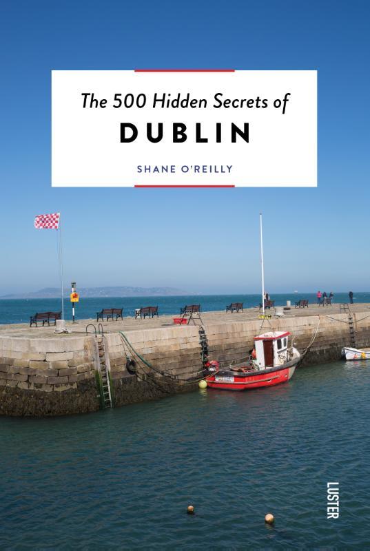 Omslag van boek: The 500 Hidden Secrets of Dublin