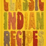 Classic Indian Recipes 1