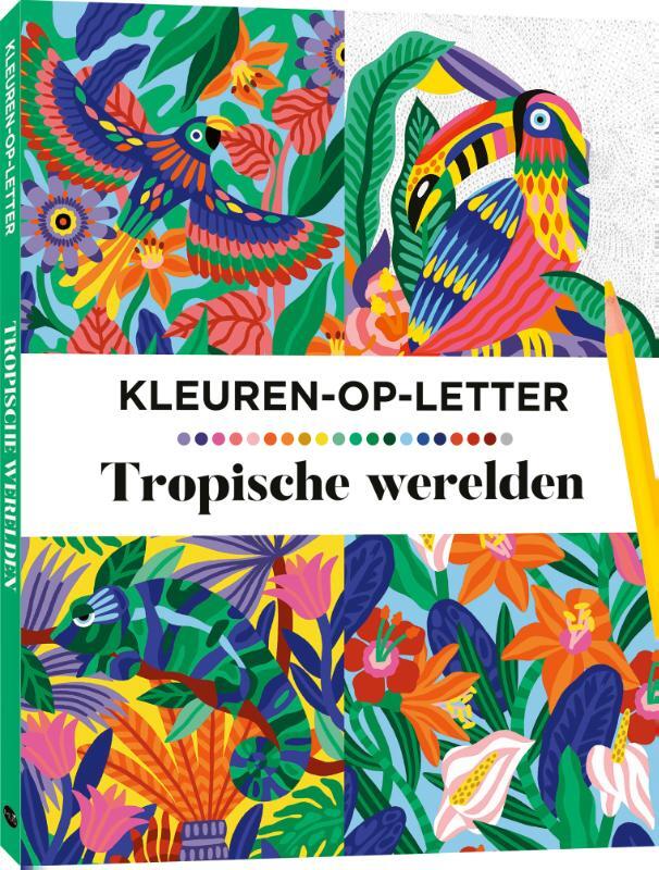 Omslag van boek: Tropische wereldenKleuren-op-letter