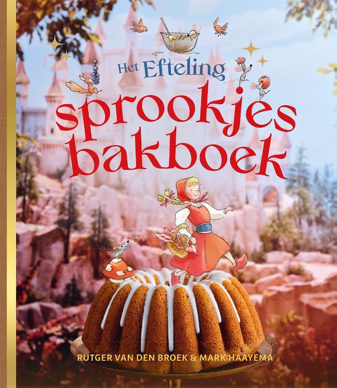 Omslag van boek: Het Efteling-sprookjesbakboek