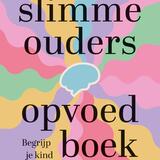 Het slimme ouders opvoedboek 1