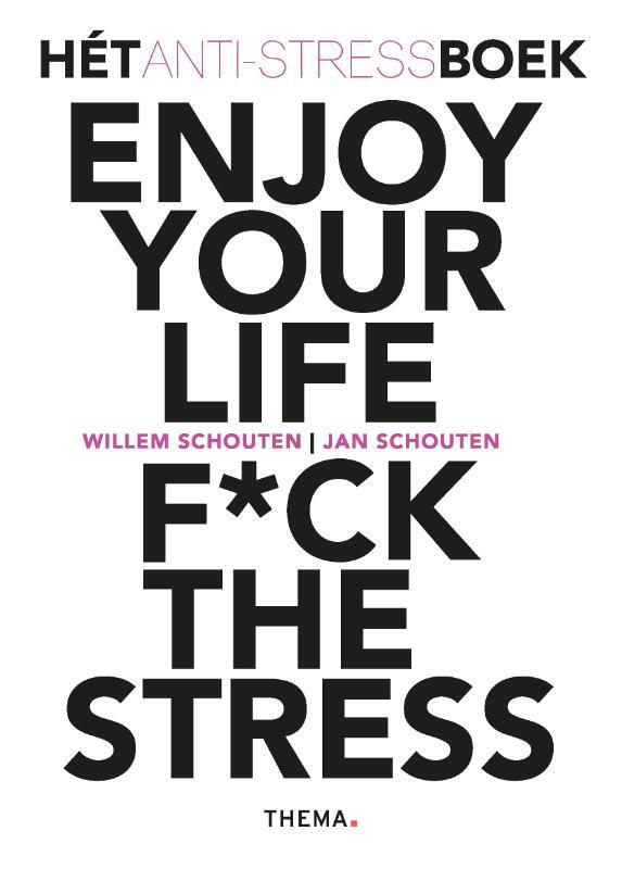 Omslag van boek: Enjoy your life F*ck the stress