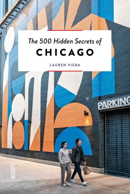 Omslag van boek: The 500 hidden secrets of Chicago