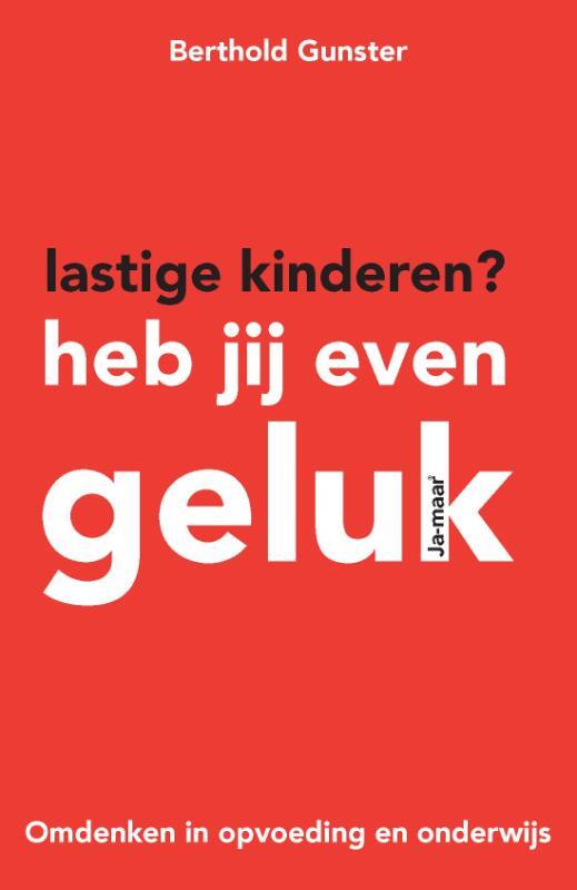 Omslag van boek: Lastige kinderen? Heb jij even geluk