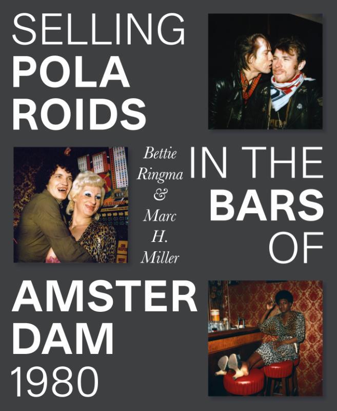 Omslag van boek: Selling Polaroids in the Bars of Amsterdam 1980